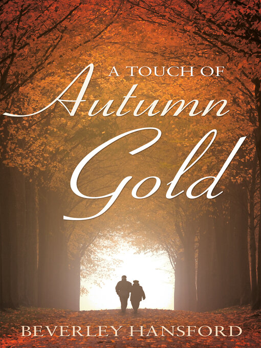 Title details for A Touch of Autumn Gold by Beverley Hansford - Available